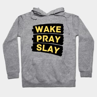 Wake pray slay | Christian Hoodie